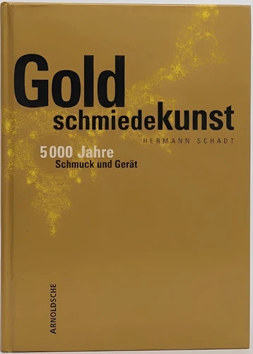 Goldschmiedekunst 5000 jahre - goldschmiedekunst:,